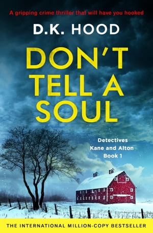 Don't Tell a Soul A gripping crime thriller that will have you hooked【電子書籍】[ D.K. Hood ]