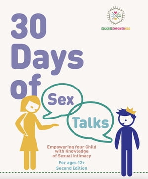 30 Days of Sex Talks for Ages 12+: Empowering Your Child with Knowledge of Sexual Intimacy