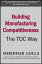 Building Manufacturing Competitiveness: The TOC Way