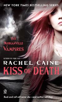 Kiss of Death The Morganville Vampires【電子書籍】[ Rachel Caine ]