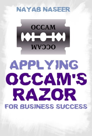 Applying Occam's Razor for Business Success