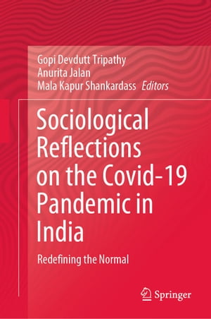 Sociological Reflections on the Covid-19 Pandemic in India Redefining the Normal