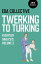 Twerking to Turking