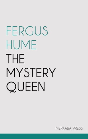 ŷKoboŻҽҥȥ㤨The Mystery QueenŻҽҡ[ Fergus Hume ]פβǤʤ130ߤˤʤޤ