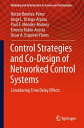Control Strategies and Co-Design of Networked Control Systems Considering Time Delay Effects
