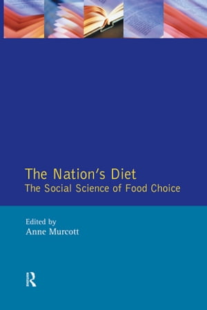 The Nation's Diet The Social Science of Food ChoiceŻҽҡ[ Anne Murcott ]