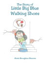 The Story of Little Big Blue Walking Shoes【電