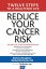 Reduce Your Cancer Risk Twelve Steps To A Healthier LifeŻҽҡ[ Barbara Boughton ]