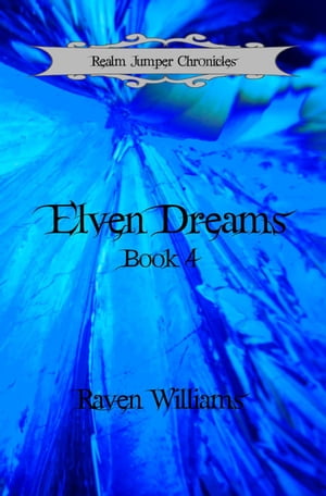 Elven Dreams Realm Jumper Chronicles, #4【電