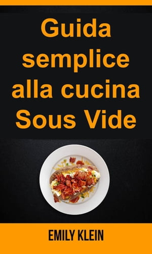 Guida semplice alla cucina Sous Vide