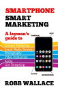 ŷKoboŻҽҥȥ㤨Smartphone Smart Marketing A laymans guide to content marketing, social media strategy, photography, video production, audio and live streaming.Żҽҡ[ Robb Wallace ]פβǤʤ877ߤˤʤޤ