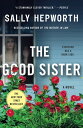 The Good Sister A Novel【電子書籍】[ Sally Hepworth ]