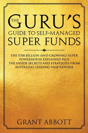 The Guru’s Guide to Self-Managed Super Funds