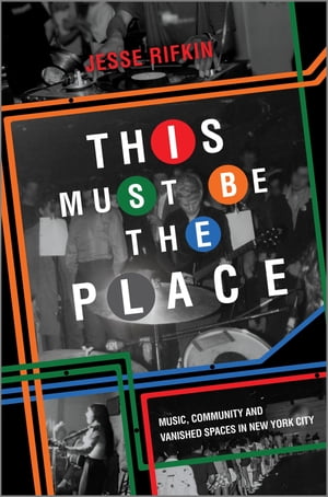 This Must Be the Place【電子書籍】[ Jesse Rifkin ]