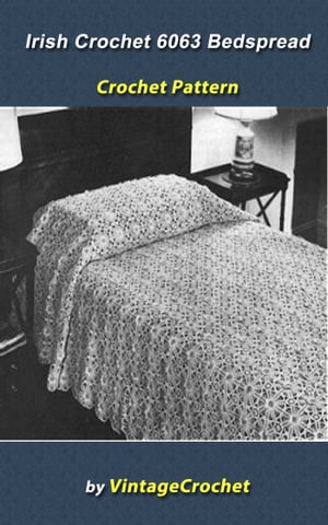 ŷKoboŻҽҥȥ㤨Irish Crochet Bedspread No. 6063 Vintage Crochet PatternŻҽҡ[ Vintage Crochet ]פβǤʤ131ߤˤʤޤ