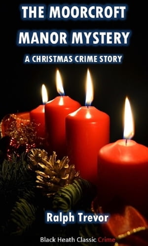 The Moorcroft Manor Mystery A Christmas Crime St