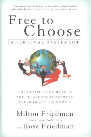 Free To Choose A Personal Statement【電子書籍】 Milton Friedman