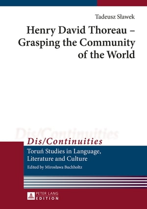 Henry David Thoreau ? Grasping the Community of the World Translated by Jean Ward