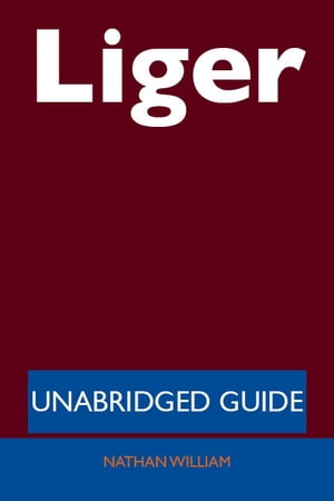 Liger - Unabridged Guide