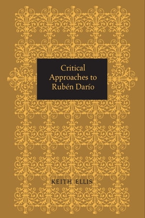 Critical Approaches to Rubén Darío