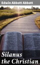 Silanus the Christian【電子書籍】[ Edwin A