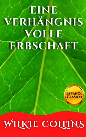 EINE VERH?NGNISVOLLE ERBSCHAFTŻҽҡ[ WILKIE COLLINS ]