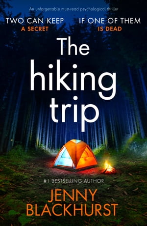 The Hiking Trip An unforgettable must-read psychological thriller【電子書籍】[ Jenny Blackhurst ]