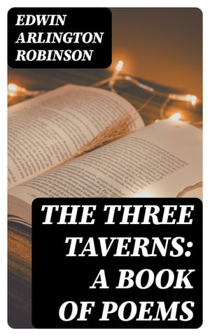 The Three Taverns: A Book of Poems【電子書