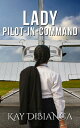 ŷKoboŻҽҥȥ㤨Lady Pilot-In-Command: A Short StoryŻҽҡ[ Kay DiBianca ]פβǤʤ132ߤˤʤޤ