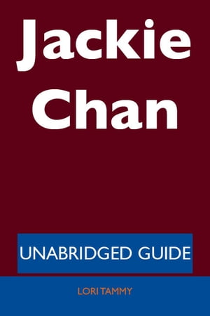 Jackie Chan - Unabridged Guide