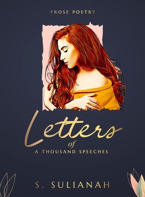 Letters of a Thousand Speeches - Prose Poetry