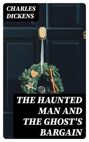 The Haunted Man and the Ghost's Bargain