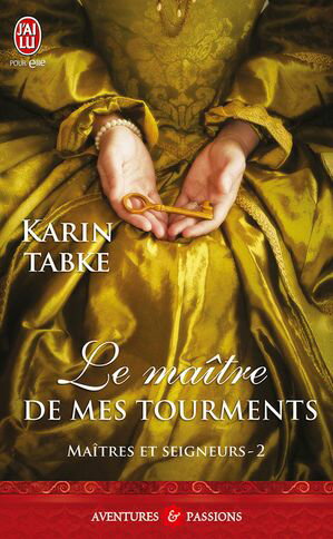 Ma?tres et seigneurs (Tome 2) - Le ma?tre de mes tourmentsŻҽҡ[ Karin Tabke ]
