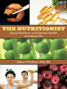 The Nutritionist Food, Nutrition, and Optimal Health, 2nd Edition【電子書籍】 Robert E.C. Wildman