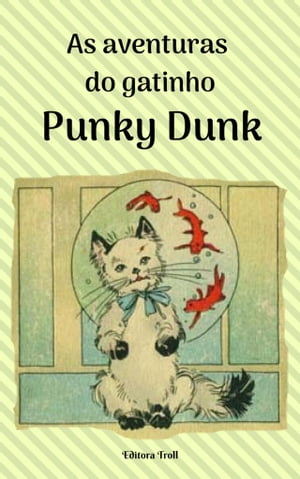 As aventuras do gatinho Punk Dunk【電子書籍】[ Adriana Portes de Souza ]