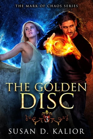 The Golden Disc The Mark of Chaos Series, #3Żҽҡ[ Susan D. Kalior ]
