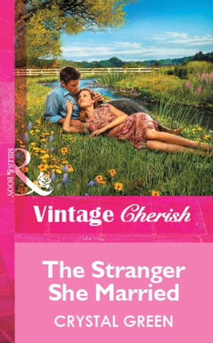 The Stranger She Married (Mills & Boon Vintage Cherish)【電子書籍】[ Crystal Green ]