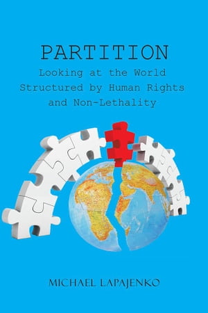 Partition Looking at the World Structured by Human Rights and Non-Lethality