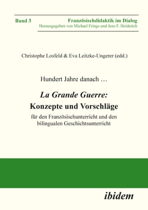 Hundert Jahre danach … La Grande Guerre: Konzepte und Vorschläge