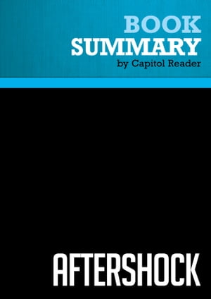 Summary: Aftershock Review and Analysis of Robert B. Reich's Book【電子書籍】[ BusinessNews Publishing ]