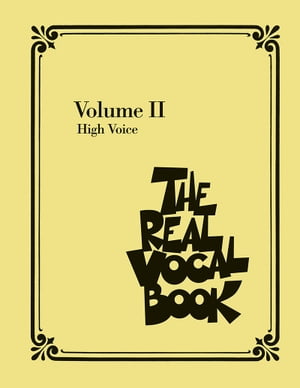 The Real Vocal Book - Volume II (Songbook) High Voice【電子書籍】[ Hal Leonard Corp. ]
