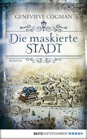 Die maskierte Stadt RomanŻҽҡ[ Genevieve Cogman ]