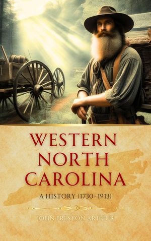 Western North Carolina: a History from 1730 to 1913