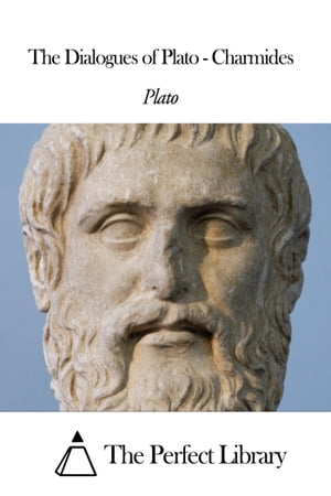 The Dialogues of Plato - Charmides