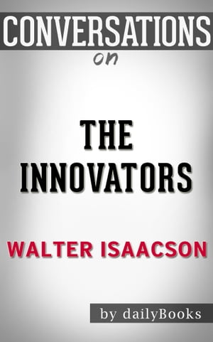 Conversations on The Innovators By Walter Isaacson