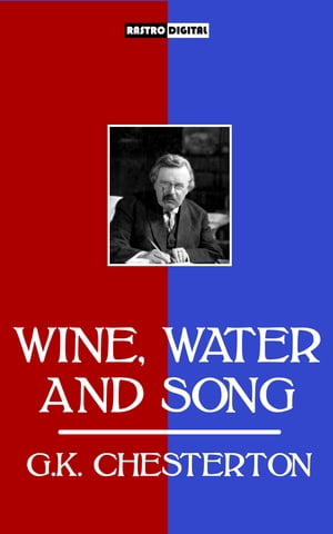 Wine, Water, and Song【電子書籍】[ G.K. Ch
