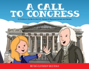 ŷKoboŻҽҥȥ㤨A Call to Congress A Children's Guide to the House of Representatives and SenateŻҽҡ[ Emilie Kefalas ]פβǤʤ1,244ߤˤʤޤ