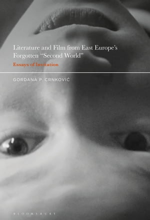 Literature and Film from East Europe’s Forgotten "Second World"