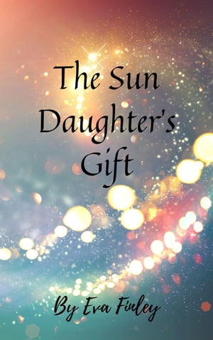 ŷKoboŻҽҥȥ㤨The Sun Daughter's GiftŻҽҡ[ Eva Finley ]פβǤʤ700ߤˤʤޤ