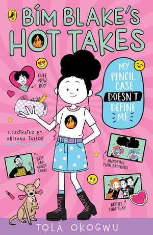 Bim Blake’s Hot Takes: My Pencil Case Doesn’t Define Me A hilarious new series for 9-12-year-old..